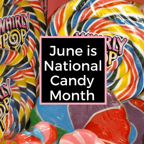 June Is National Candy Month 2017 Sweet Talk Blog Candy District 1060